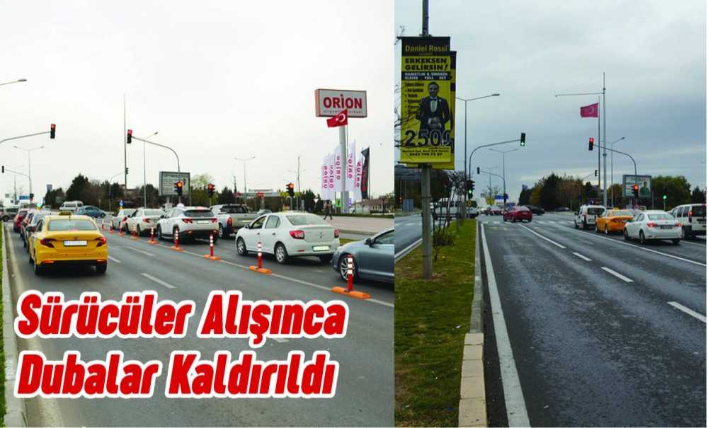 Sürücüler Alışınca Dubalar Kaldırıldı