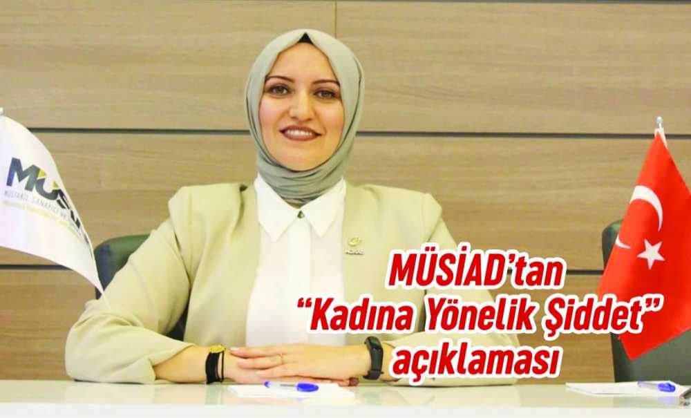 Müsi̇ad'tan Kadına Yönelik Şiddete Karşı Mesajı
