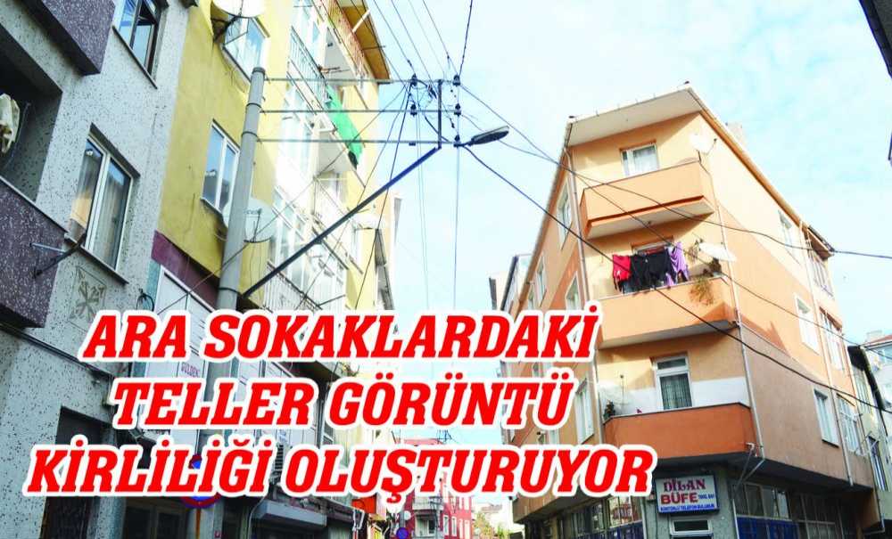 Ara Sokaklardaki Teller Görüntü Kirliliği Oluşturuyor