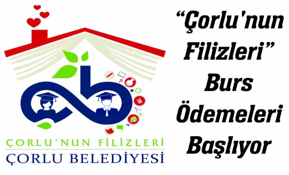 “Çorlu'nun Filizleri” Burs Ödemeleri Başlıyor