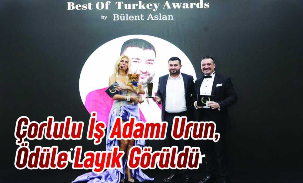 Çorlulu İş Adamı Urun, Ödüle Layık Görüldü