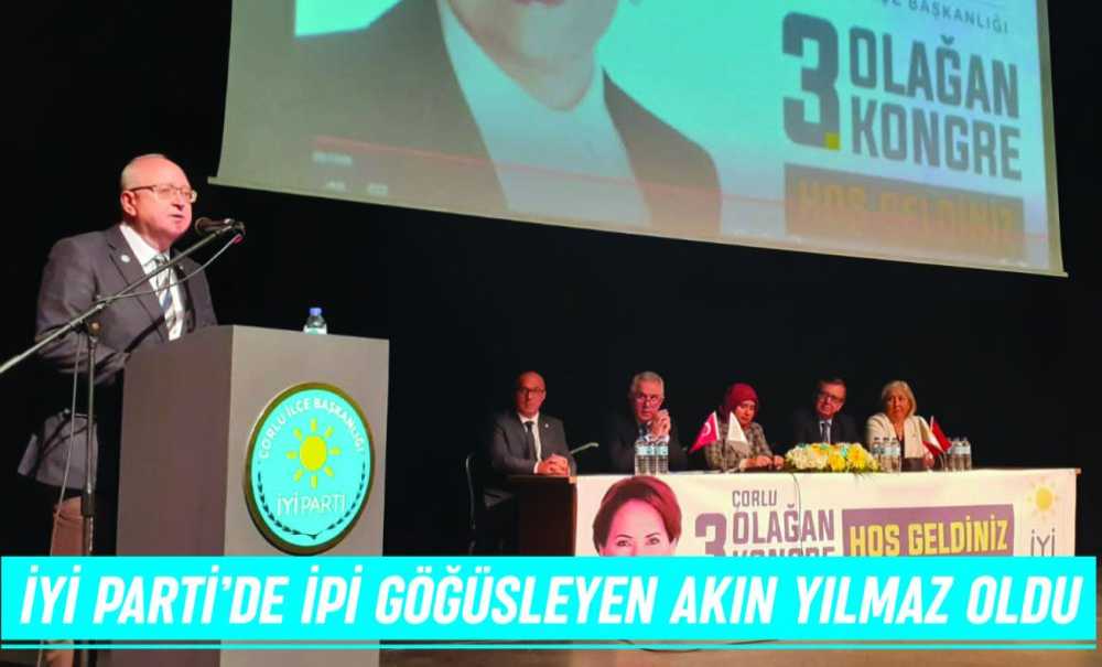 İyi̇ Parti'de İpi Göğüsleyen Akın Yılmaz Oldu