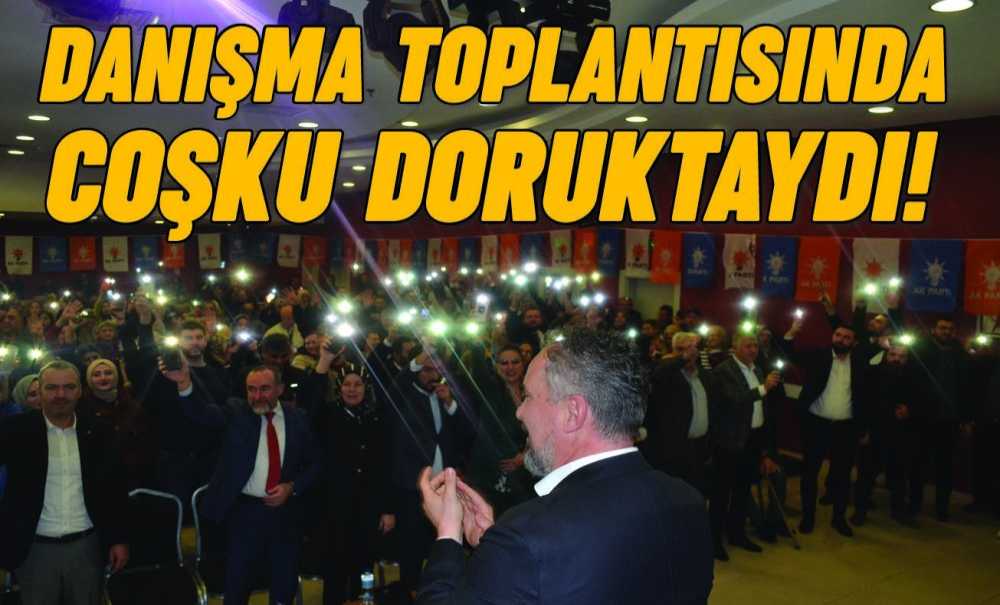 Danışma Toplantısında Coşku Doruktaydı!