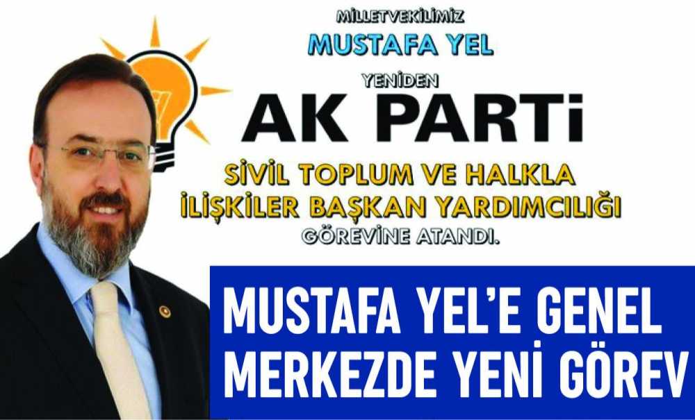 Mustafa Yel'e Genel Merkezde Yeni Görev
