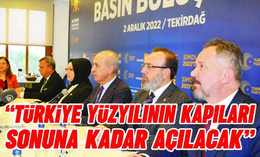 Türkiye Yüzyılının Kapıları Sonuna Kadar Açılacak