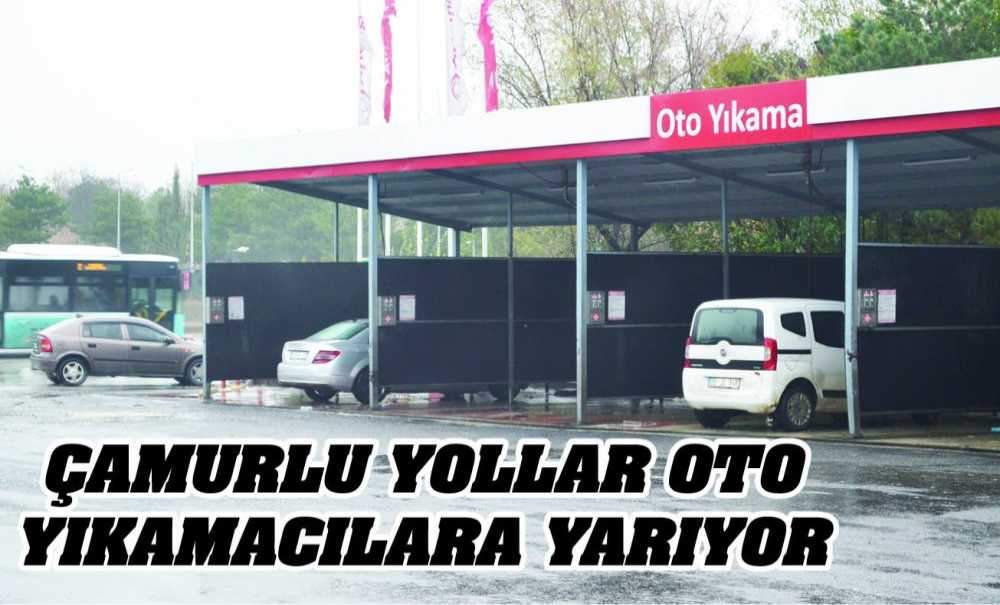 Çamurlu Yollar Oto Yıkamacılara Yarıyor