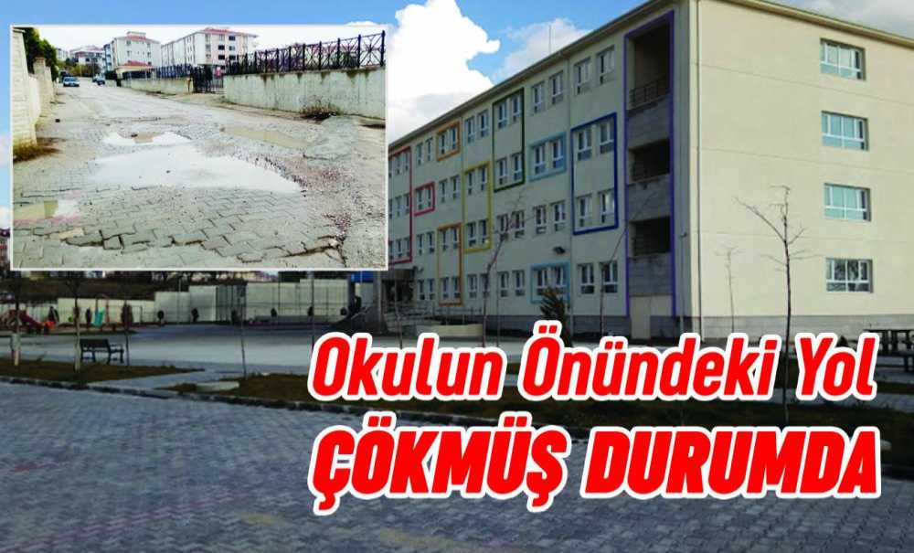 Okulun Önündeki Yol Çökmüş Durumda