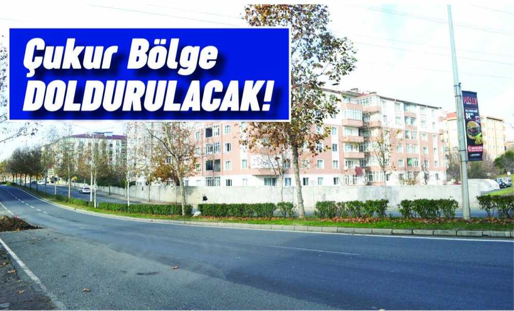 Çukur Bölge Doldurulacak!