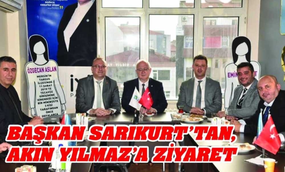 Başkan Sarıkurt'tan, Akın Yılmaz'a Ziyaret