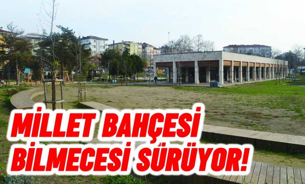 Millet Bahçesi Bilmecesi Sürüyor!