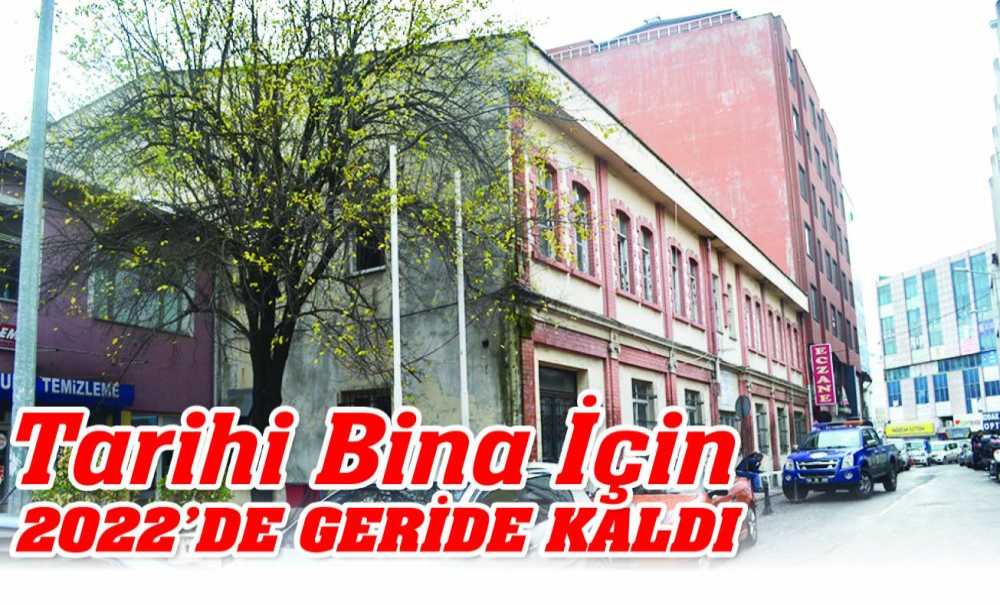 Tarihi Bina İçin 2022'De Geride Kaldı