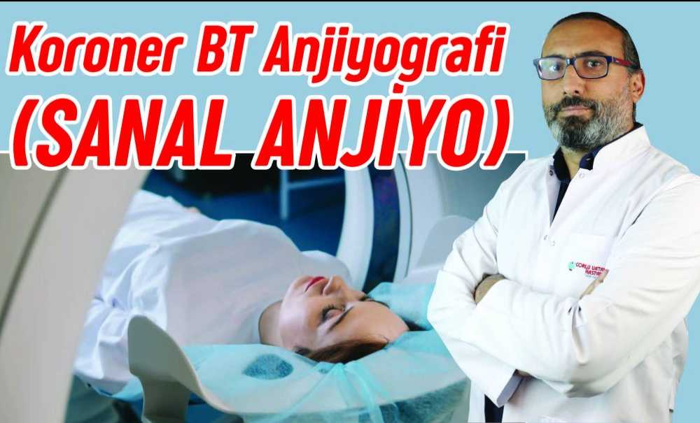Koroner Bt Anjiyografi (Sanal Anjiyo )