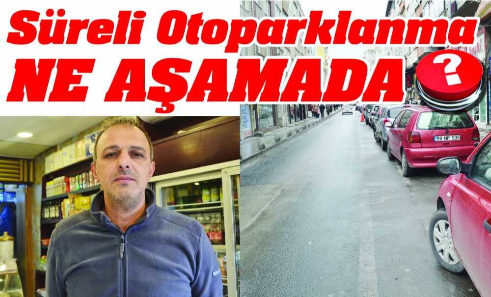 Süreli Otoparklanma Ne Aşamada?
