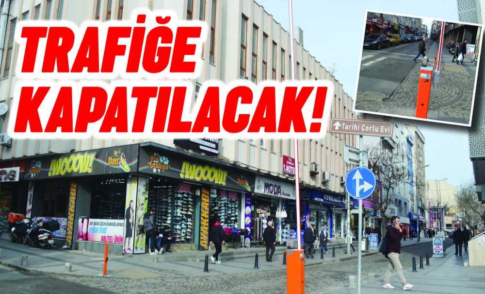 Trafiğe Kapatılacak!