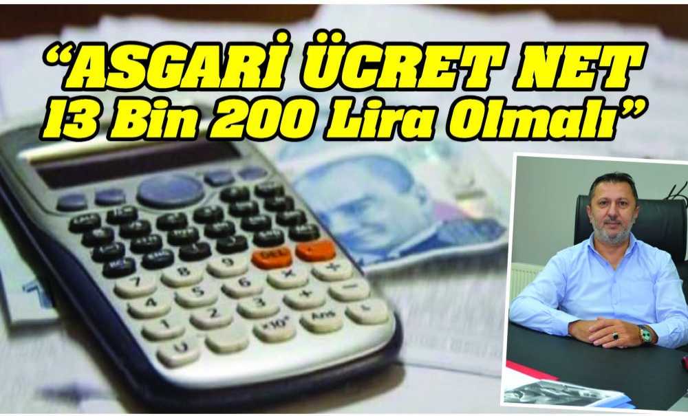 “Asgari Ücret Net 13 Bin 200 Lira Olmalı”