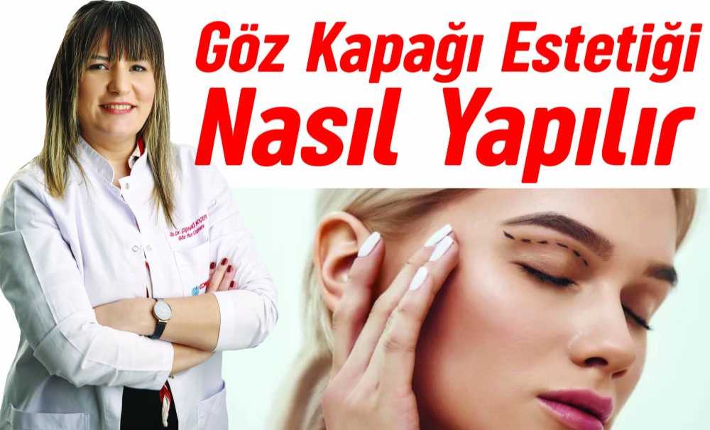 Göz Kapağı Estetiği Nasıl Yapılır?
