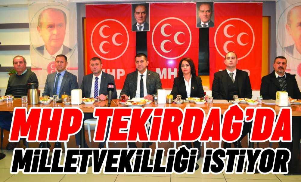Mhp Tekirdağ'da Milletvekilliği İstiyor