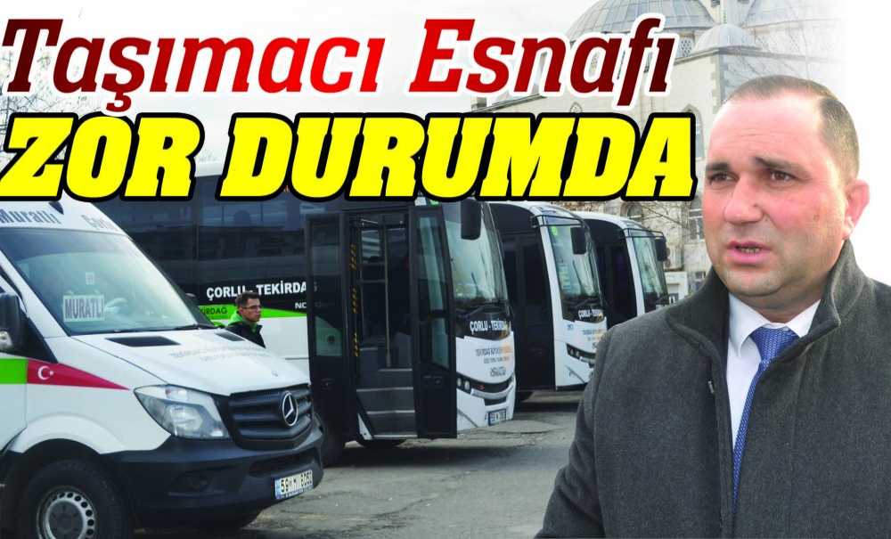 Taşımacı Esnafı Zor Durumda
