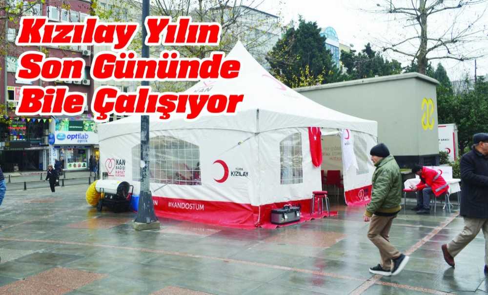 Kızılay Yılın Son Gününde Bile Çalışıyor