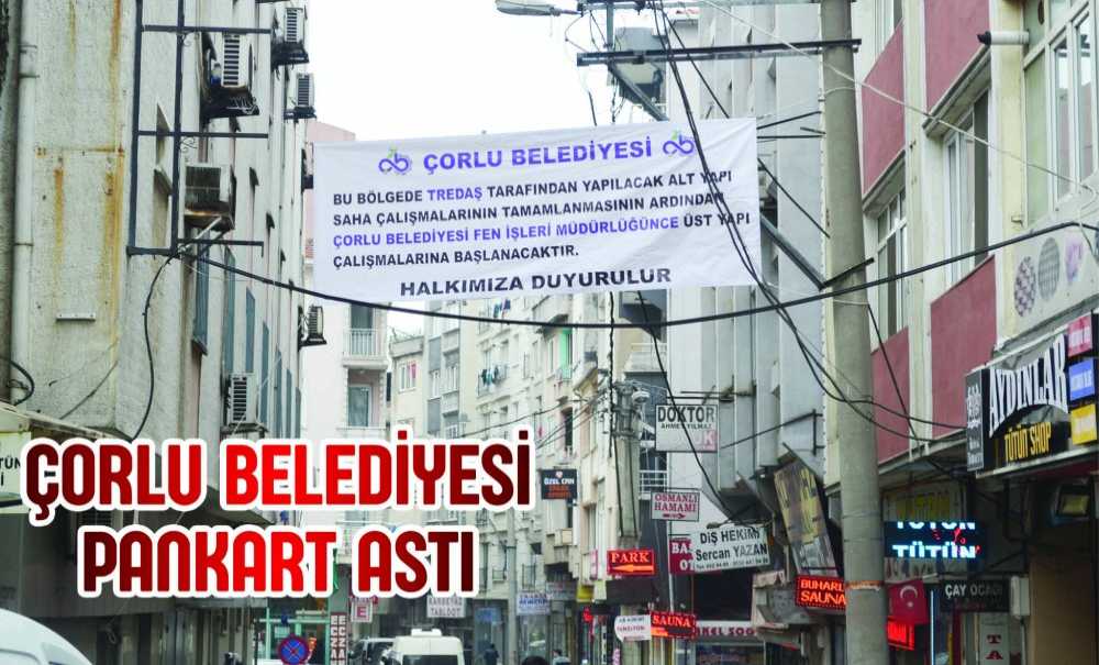 Çorlu Belediyesi Pankart Astı
