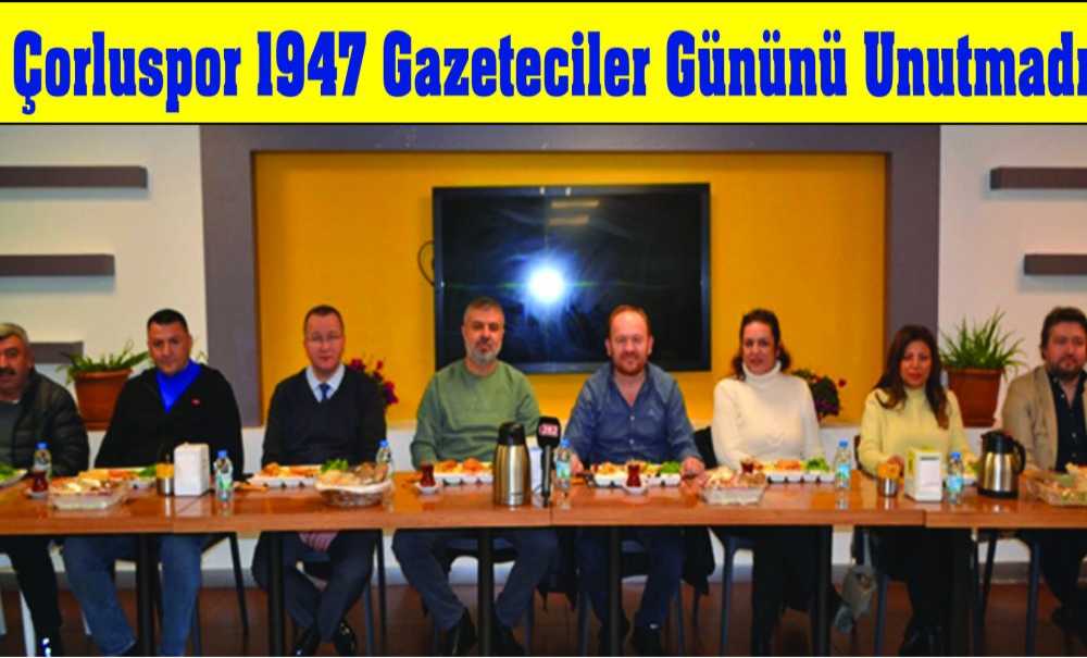 Çorluspor 1947 Gazeteciler Gününü Unutmadı