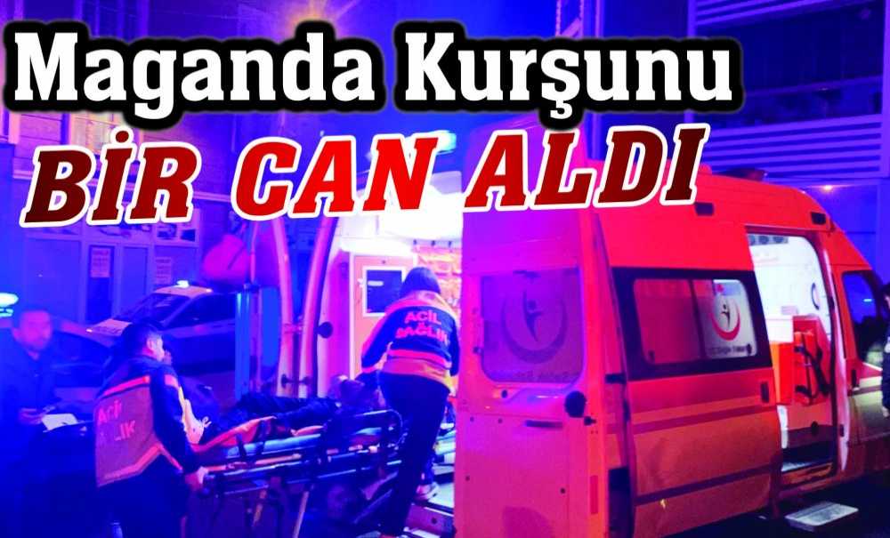 Maganda Kurşunu Bir Can Aldı