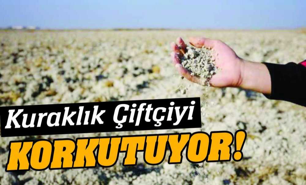 Kuraklık Çiftçiyi Korkutuyor!