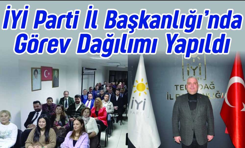 İyi̇ Parti İl Başkanlığı'nda Görev Dağılımı Yapıldı