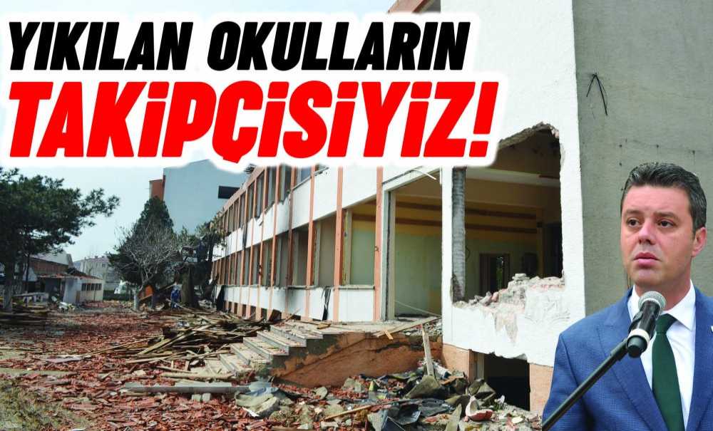 Yıkılan Okulların Takipçisiyiz!