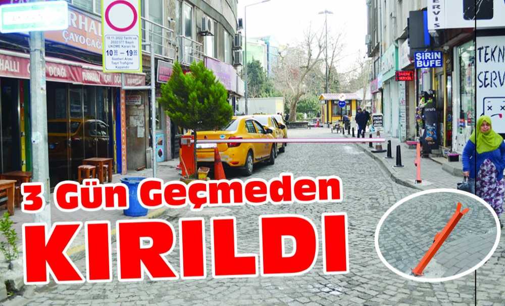 3 Gün Geçmeden Kırıldı