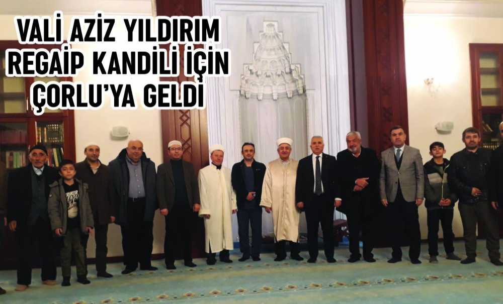 Vali Yıldırım Regaip Kandili İçin Çorlu'ya Geldi