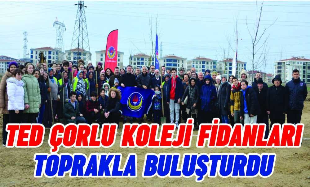 Ted Çorlu Koleji Fidanları Toprakla Buluşturdu