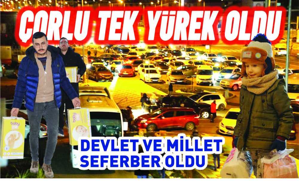 Çorlu Tek Yürek Oldu