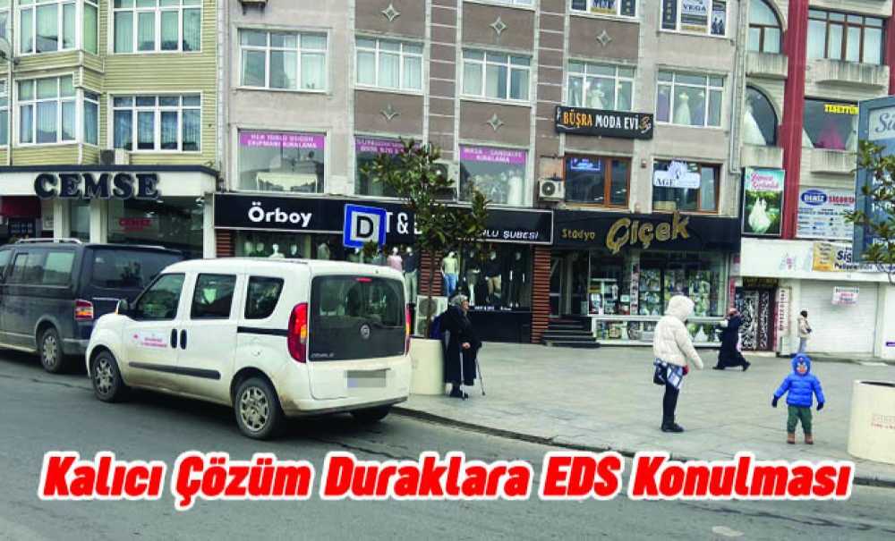 Kalıcı Çözüm Duraklara Eds Konulması