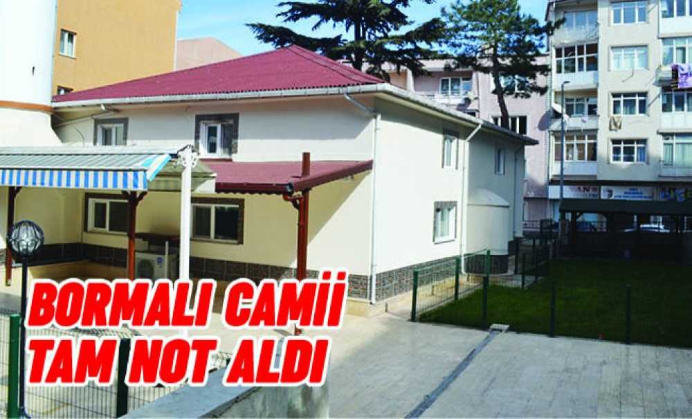 Bormalı Camii Tam Not Aldı