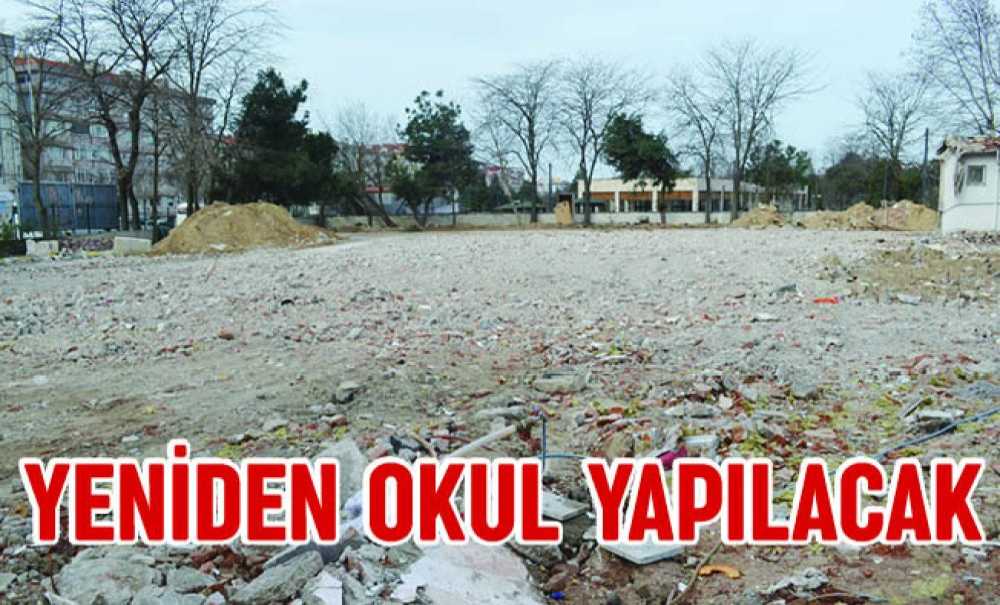 Yeniden Okul Yapılacak