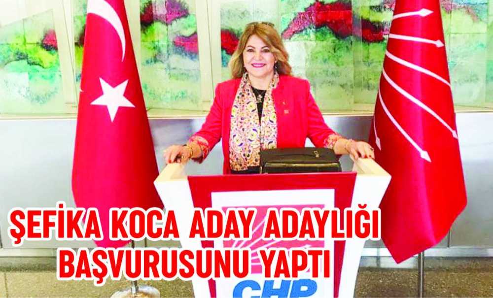 Şefika Koca Aday Adaylığı Başvurusunu Yaptı