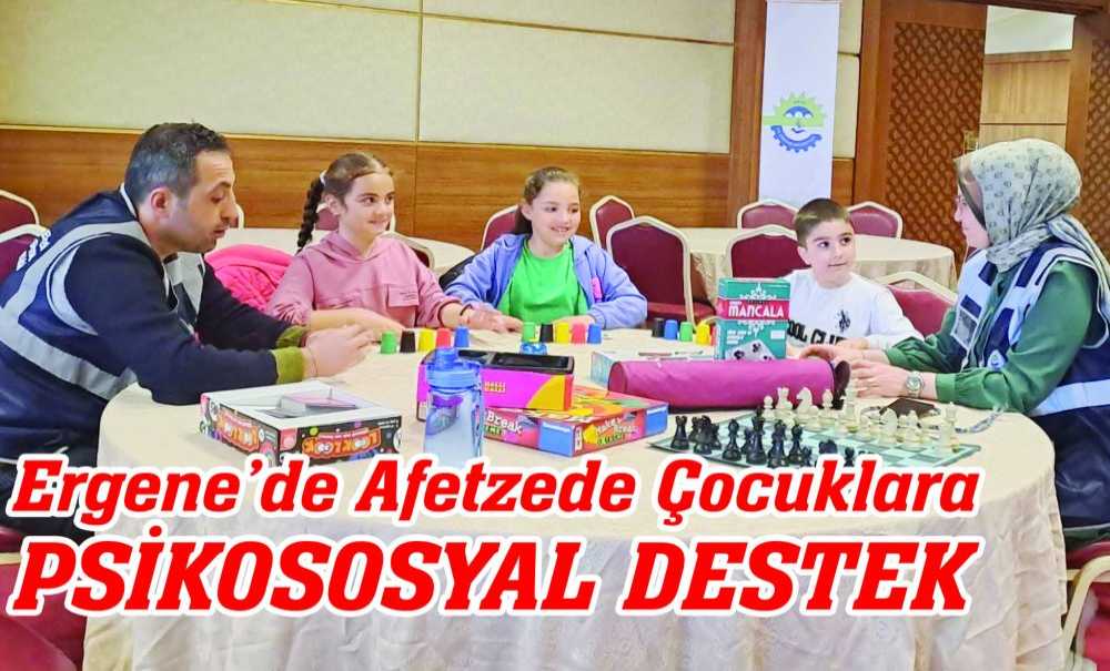 Ergene'de Afetzede Çocuklara Psikososyal Destek