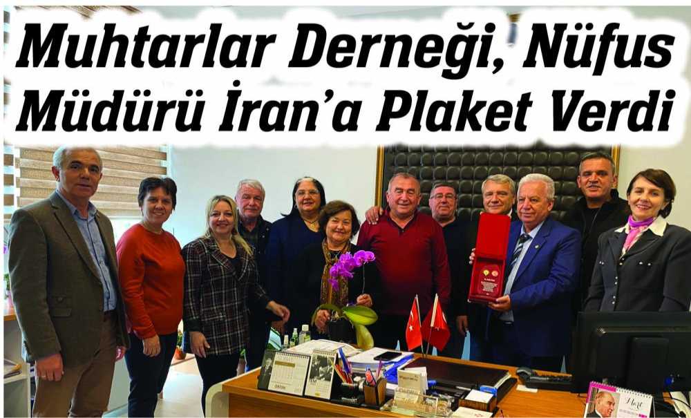 Muhtarlar Derneği, Nüfus Müdürü İran'a Plaket Verdi