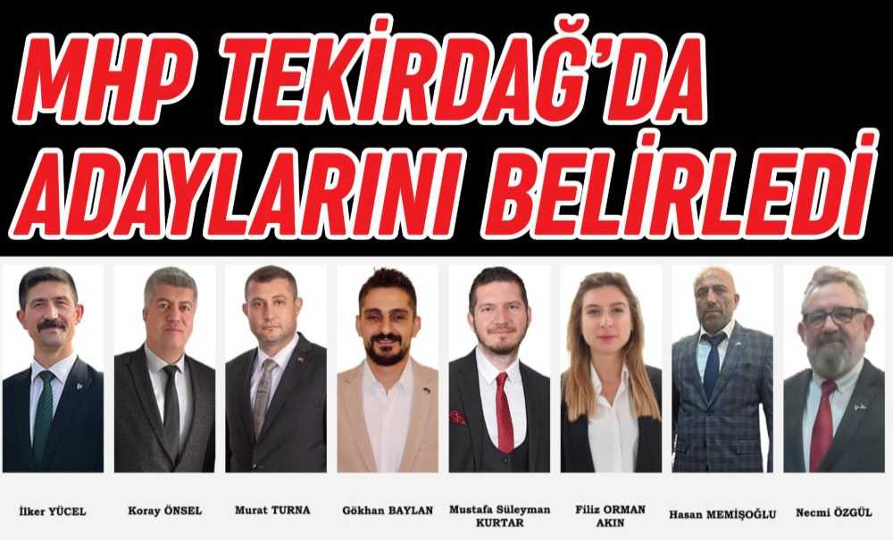 Mhp Tekirdağ'da Adaylarını Belirledi