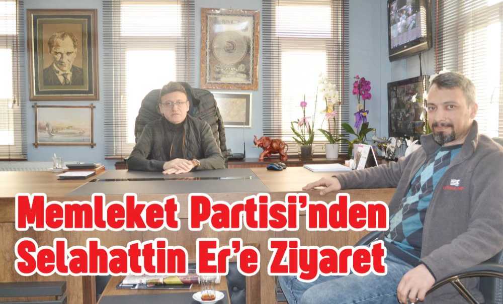 Memleket Partisi'nden Selahattin Er'e Ziyaret