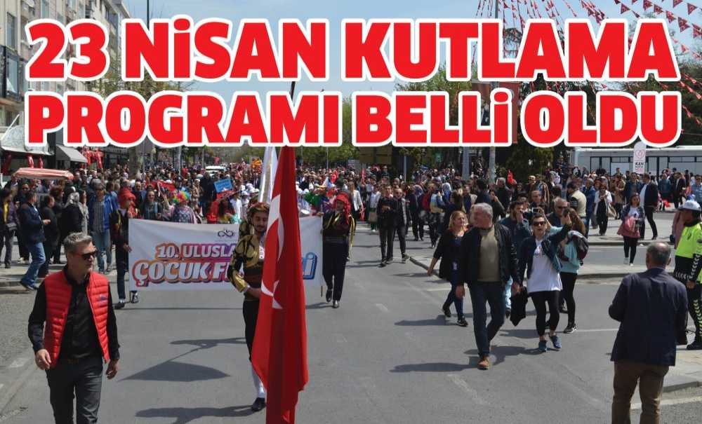 23 Nisan Kutlama Programı Belli Oldu