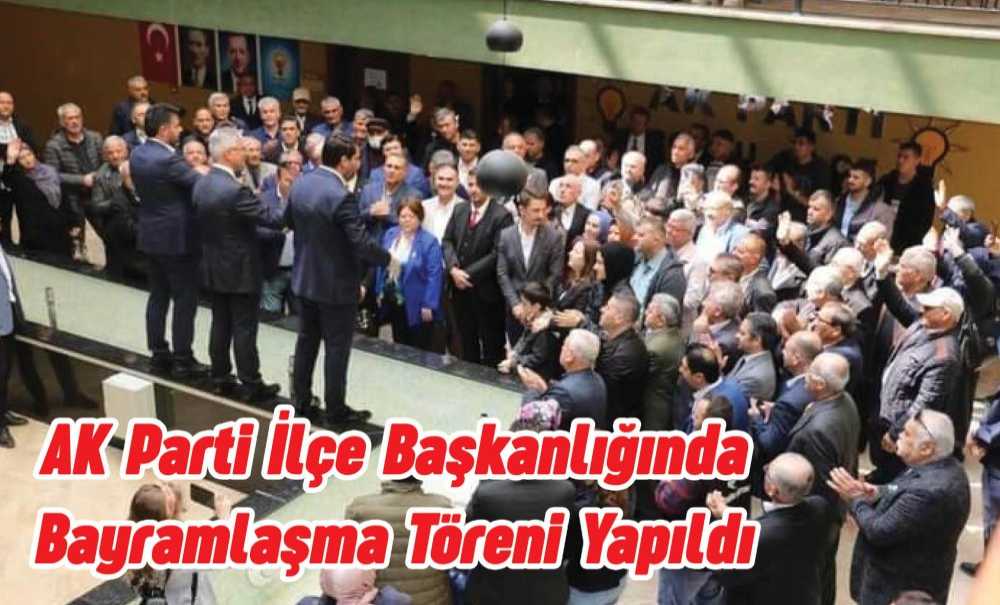 Ak Parti İlçe Başkanlığında Bayramlaşma Töreni Yapıldı