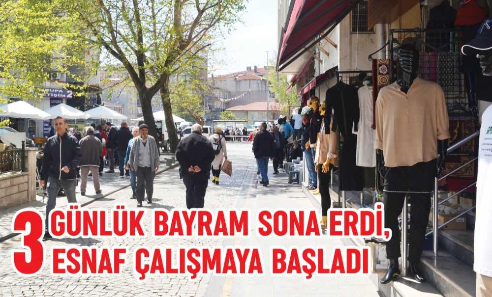 3 Günlük Bayram Sona Erdi, Esnaf Çalışmaya Başladı