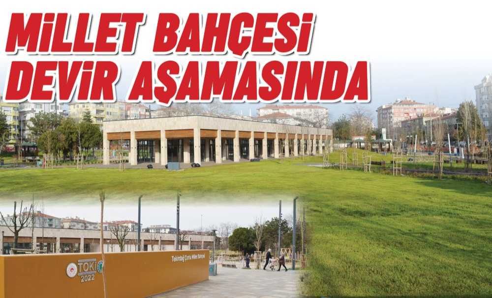 Millet Bahçesi Devir Aşamasında