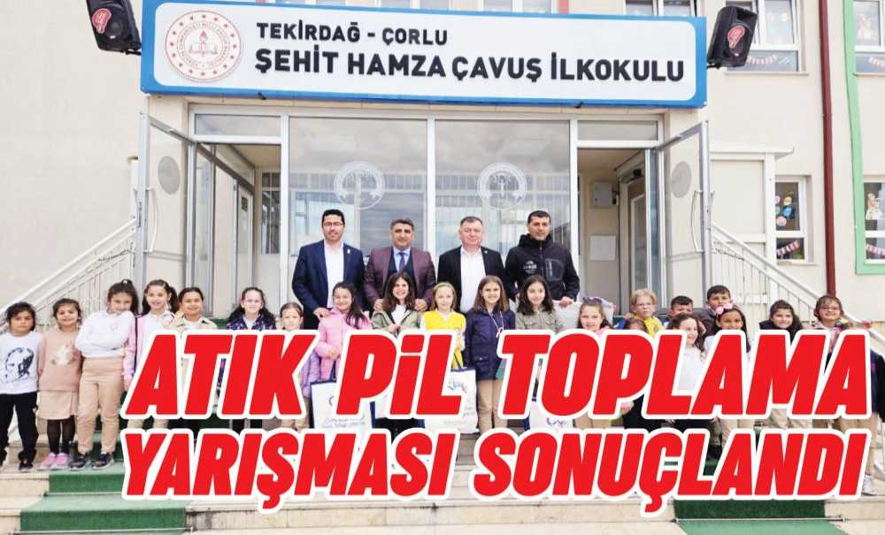 Atık Pil Toplama Yarışması Sonuçlandı