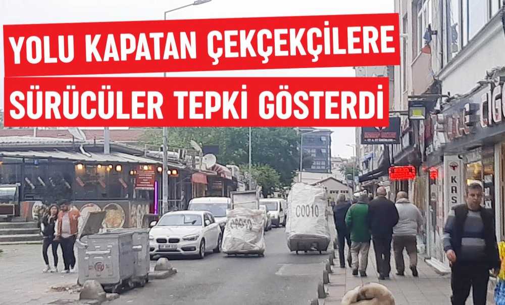 Yolu Kapatan Çekçekçilere Sürücüler Tepki Gösterdi