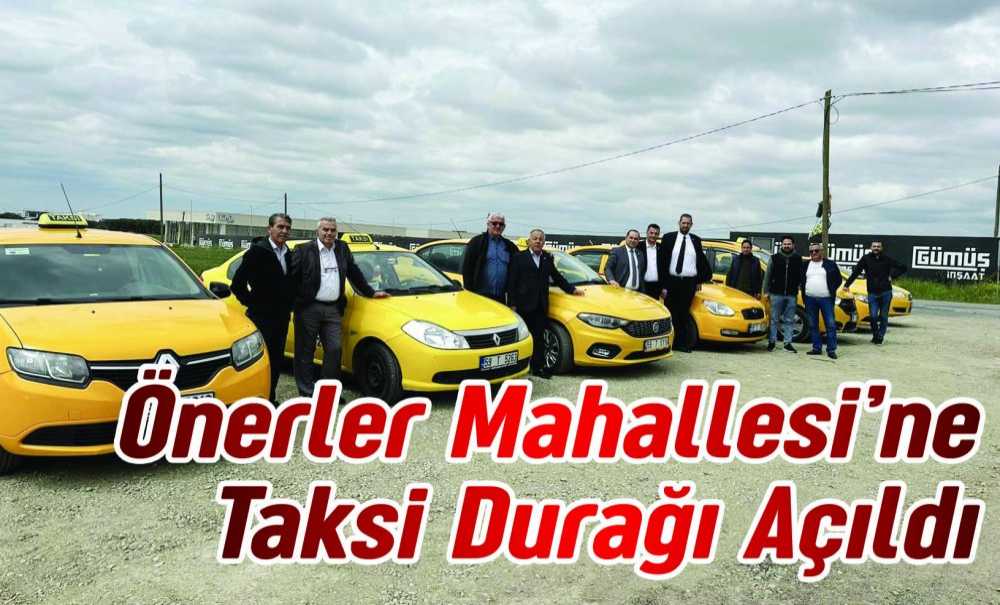 Önerler Mahallesi'ne Taksi Durağı Açıldı