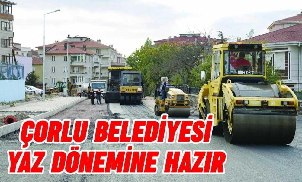 Çorlu Belediyesi Yaz Dönemine Hazır