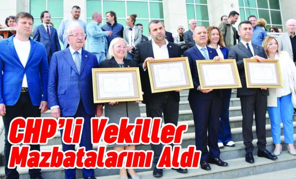 Chp'li Vekiller Mazbatalarını Aldı